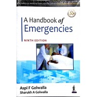 A Handbook of Emergencies;9th edition By Aspi F Golwalla & Sharukh A Golwalla