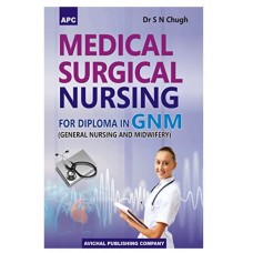Medical Surgical Nursing for Diploma in GNM;1st Edition 2017 By S N Chugh