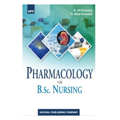 Pharmacology for B.Sc.Nursing;1st Edition 2020 By S K.Srivastava