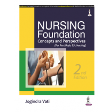 Nursing Foundation: Concepts and Perspectives (For Post Basic BSc Nursing);2nd Edition 2022 By Jogindra Vati 