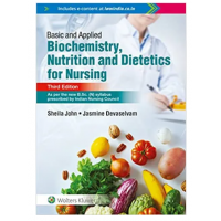 Basic and Applied Biochemistry, Nutrition and Dietetics for Nursing; 3rd Edition 2022 By Sheila John & Jasmine Devaselvam