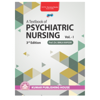 A Textbook Of Psychiatric Nursing (Volume -1);3rd Edition 2019 by Bimla kapoor