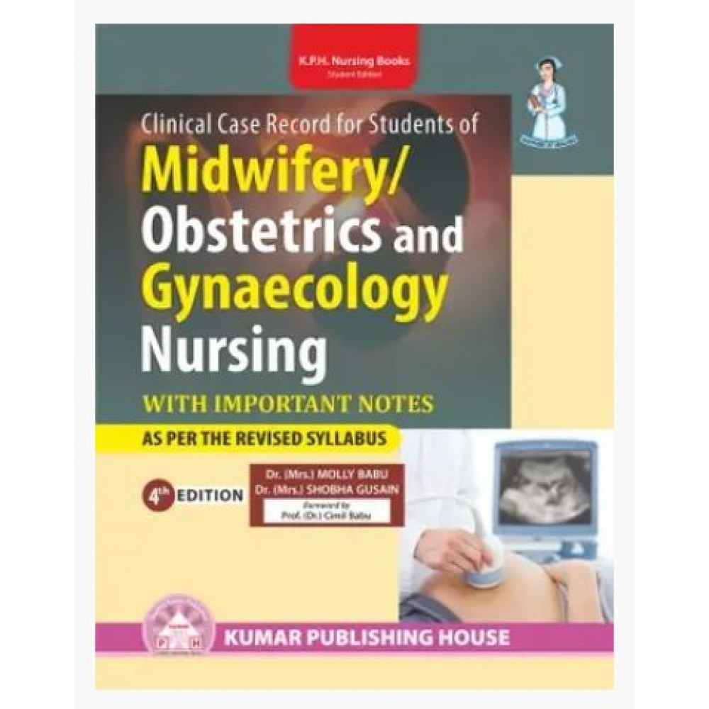 Clinical Case Record for Students of Midwifery/Obstetrics & Gynaecology Nursing;1st Edition 2026 by Molly Babu & Shobha Gussain