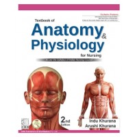 Textbook of Anatomy & Physiology For Nurses;2nd Edition 2020 by Indu Khurana & Arushi Khurana