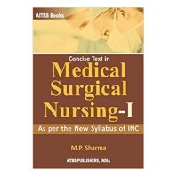 Concise Text in Medical Surgical Nursing-I;2nd Edition 2020 by MP Sharma 