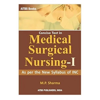 Concise Text in Medical Surgical Nursing-I;2nd Edition 2020 by MP Sharma 