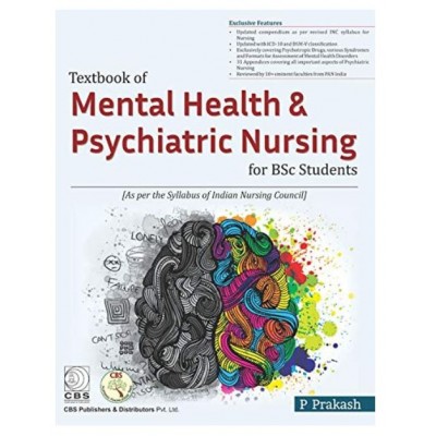 Textbook of Mental health & Psychiatric Nursing for BSc Students;1st Edition 2019 By P Prakash 