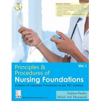 Principles & Procedures of Nursing Foundations (Volume 1); 1st Edition 2018 By Sushma Pandey Mohd. Atif Muzammil