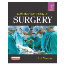 Concise Textbook of Surgery;3rd Edition 2022 By Arif Naseem